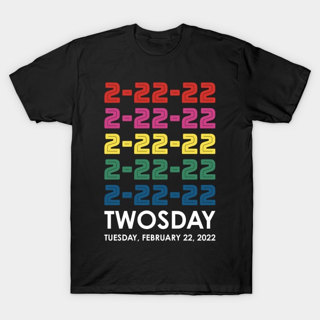 Twosday 2 22 22 Tuesday February 22 2022 Stacked Colors T-Shirt by DPattonPD